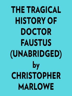 cover image of The Tragical History of Doctor Faustus (Unabridged)